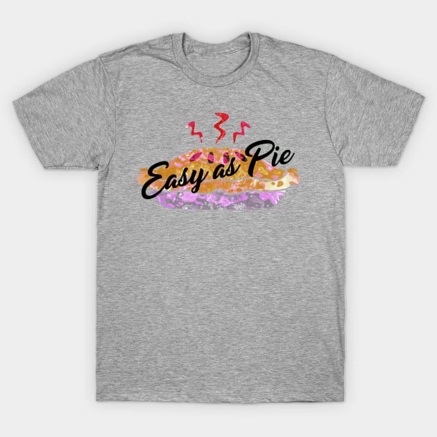 Easy as Pie T-Shirt by Leroy Binks